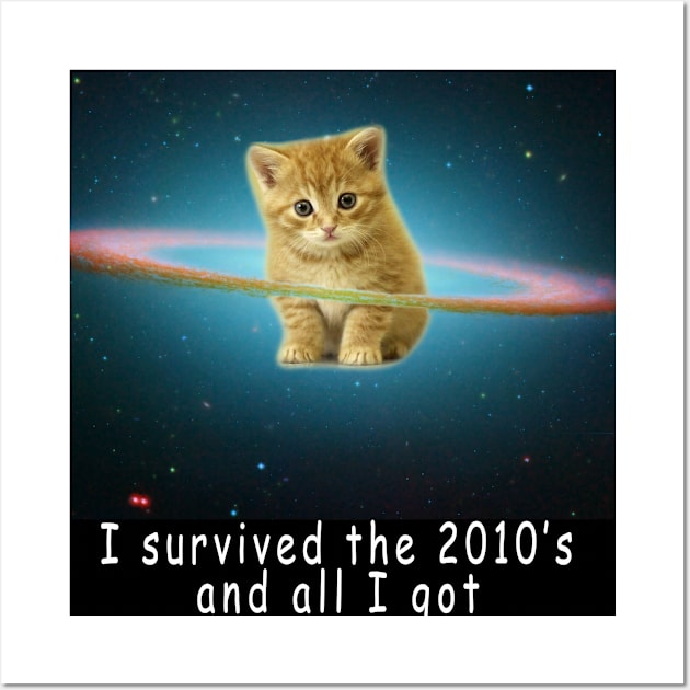 I survived the 2010's and all I got was this stupid t-shirt 5 Wall Art by Rholm